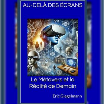 [French] - Au-delà des Écrans: Le Métavers et la Réalité de Demain