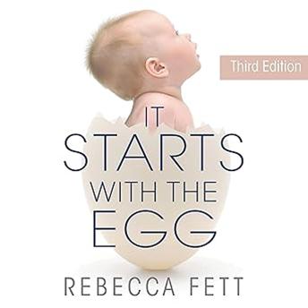 It Starts with the Egg: The Science of Egg Quality for Fertility, Miscarriage, and IVF