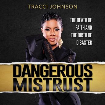 Dangerous Mistrust: The Death of Faith and the Birth of Disaster