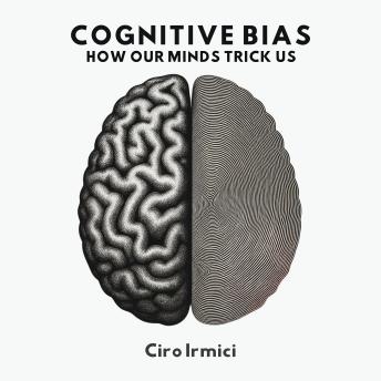 Cognitive Bias: How Our Minds Trick Us: Micro Book - C2 - Series Human Psychology Explored