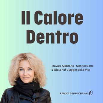 [Italian] - Il Calore Dentro: Trovare Conforto, Connessione e Gioia nel Viaggio della Vita