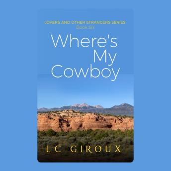 Where's My Cowboy?: Lovers and Other Strangers Book Six