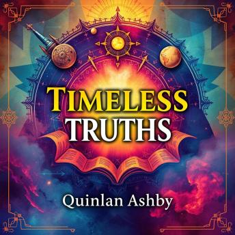 Timeless Truths: Secrets That Empower Your Journey Forward: 'Revitalize Your Life! Access engaging audio lessons that unveil timeless truths for a brighter future.'
