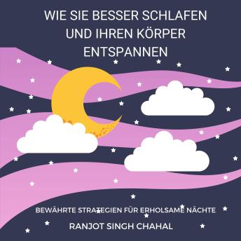 [German] - Wie Sie Besser Schlafen und Ihren Körper Entspannen: Bewährte Strategien für Erholsame Nächte