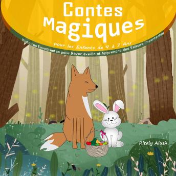 [French] - Contes Magiques pour les Enfants de 4 à 7 Ans: Histoires Envoûtantes pour Rêver éveillé et Apprendre des Valeurs Importantes