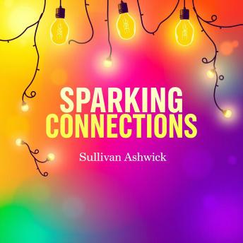 Sparking Connections: Exploring the Intricacies of Desire and Attraction: 'Elevate your journey of love with engaging audio insights from 'Sparking Connections': Unravel the mysteries of attraction!'