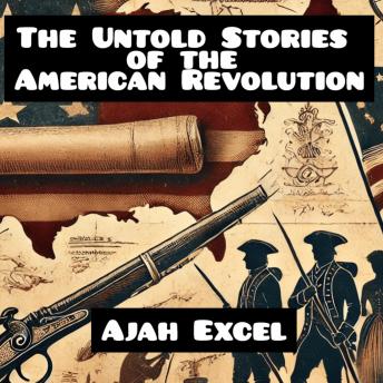 The Untold Stories of the American Revolution