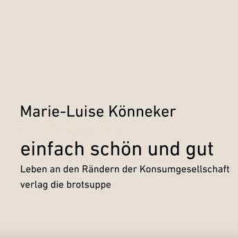 [German] - Einfach schön und gut: Leben an den Rändern der Konsumgesellschaft