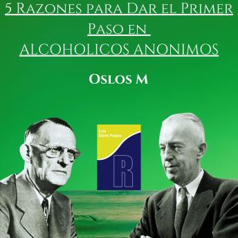[Spanish] - 5 razones para dar el primer paso en Alcohólicos anónimos: Temas Espirituales Cover