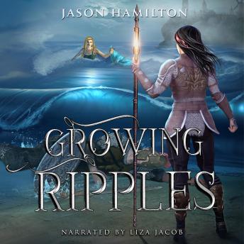 Growing Ripples: An Epic YA Fantasy Adventure
