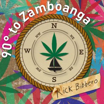 90 Degrees to Zamboanga: Memoirs of a 20-year Marijuana Smuggling Adventure