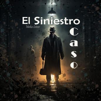 [Spanish] - El Siniestro Caso: Un misterio Siniestro que Amenaza con Destruir la Cordura