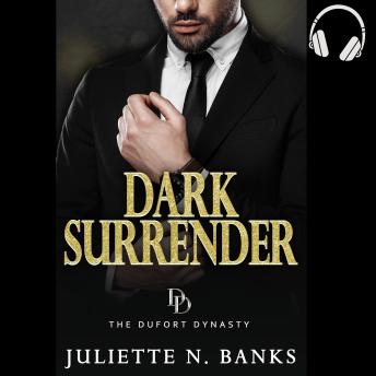 Dark Surrender: Steamy Billionaire Romance (Dufort Dynasty)
