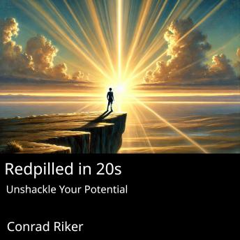 Redpilled in 20s: Unshackle Your Potential