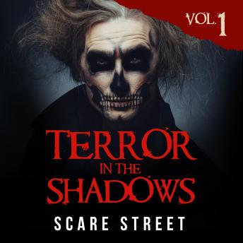 Short Horror Stories: Terror in the Shadows Vol. 1: Scary Ghosts, Paranormal & Supernatural Horror Short Stories Collection