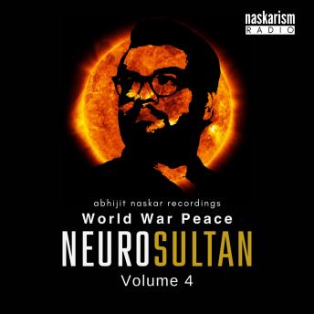 Neurosultan Volume 4: World War Peace