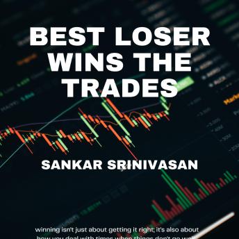 Best Loser Wins the Trades: Psychology behind success