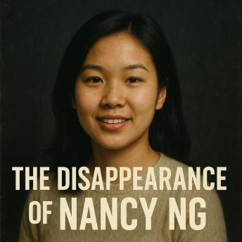 The Disappearance of Nancy Ng