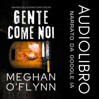 [Italian] - Gente Come Noi: Una Raccolta di Racconti Oscuri