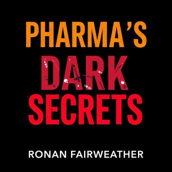 Pharma's Dark Secrets: Exposing Deception and Betrayal: 'Uncover Pharma's Dark Secrets! Dive into captivating audio lessons for a revealing experience that exposes betrayal.'
