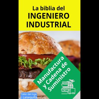 [Spanish] - La biblia del Ingeniero Industrial - Manufactura y Cadena de Suministro
