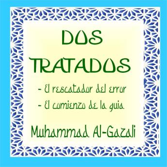 [Spanish] - 'Dos Tratados' de Al-Gazali: El Rescatador del Error y El Comienzo de la Guia