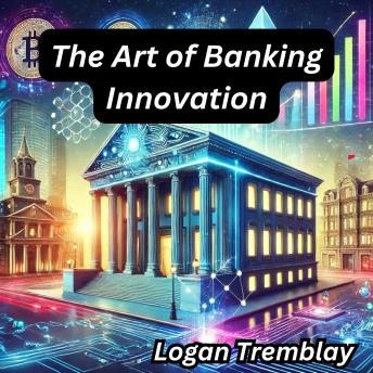 The Art of Banking Innovation