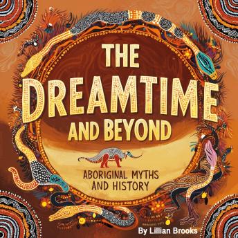 The Dreamtime and Beyond: Aboriginal Myths and History