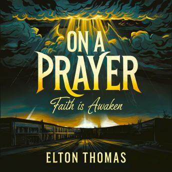 On a Prayer: Faith is Awaken