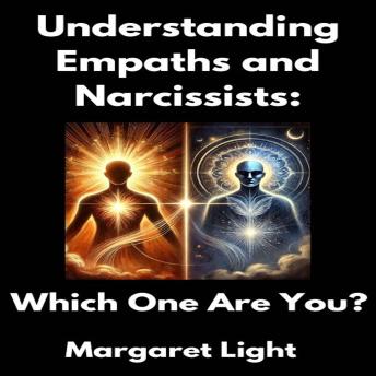 Understanding Empaths and Narcissists: Which One Are You?
