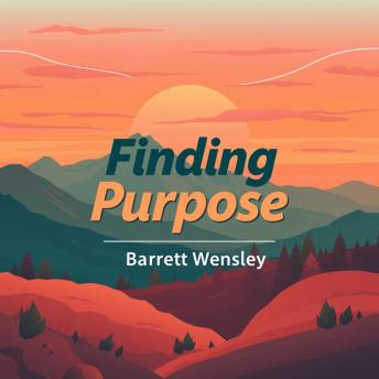 Finding Purpose: Secrets to Transform Your Life and Fulfill Your Dreams: 'Transform your life journey! Explore engaging audio insights to unveil your purpose and realize your aspirations!'
