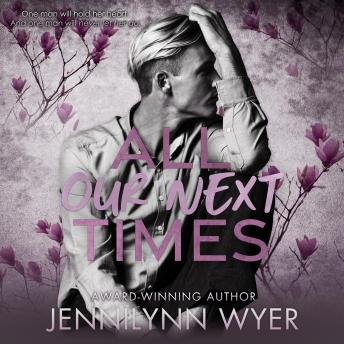 All Our Next Times: A Small Town Friends to Lovers Romance Novel