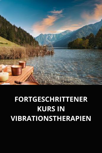 [German] - FORTGESCHRITTENER KURS IN VIBRATIONSTHERAPIEN