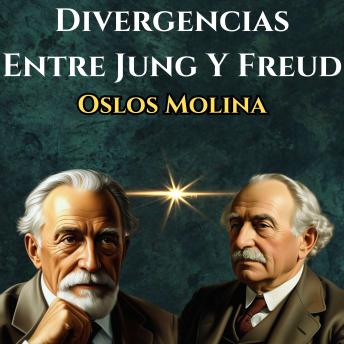 [Spanish] - Divergencias Entre Jung Y Freud: Psicologia Para Sanar