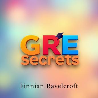 GRE Secrets: Score Big and Conquer the Challenge!: 'Transform your GRE preparation with engaging audio lessons that ensure you score big and face the exam fearlessly!'