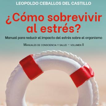 [Spanish] - ¿Cómo sobrevivir al estrés?: Manual para reducir el impacto del estrés en el organismo