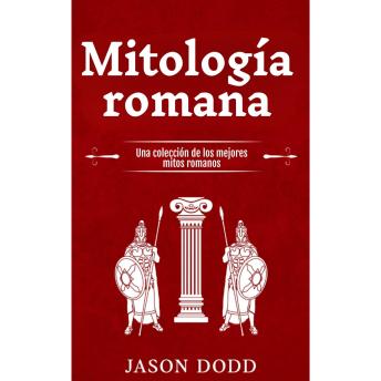 [Spanish] - Mitología romana: Una colección de los mejores mitos romanos