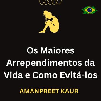 [Portuguese] - Os Maiores Arrependimentos da Vida e Como Evitá-los