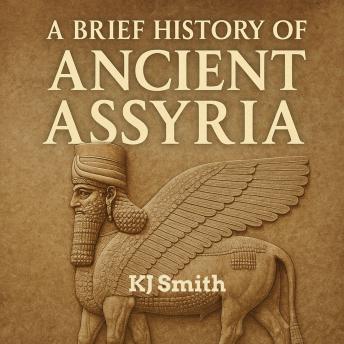 A Brief History of the Ancient Assyria