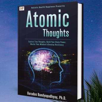 Atomic Thoughts: Capture Tiny Thoughts, Build Your Brain Power, Master Your Mindset & Develop Resiliency