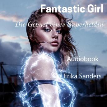 [German] - Fantastic Girl: Die Geburt eines Superheldin: Herrschaft und erotische Unterwerfung