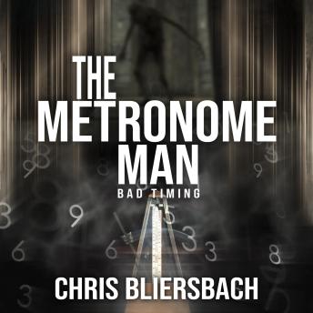 The Metronome Man: Bad Timing