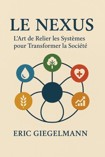 [French] - Le Nexus, L'Art de Relier les Systèmes pour Transformer la Société