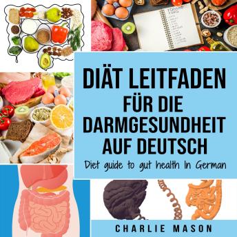 [German] - Diät Leitfaden für die Darmgesundheit Auf Deutsch/ Diet guide to gut health In German