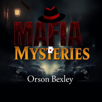 Mafia Mysteries: Secrets from the Underworld’s Shadowy Realm: 'Unlock thrilling audio tales of Mafia secrets for a captivating journey into the underworld’s hidden stories!'