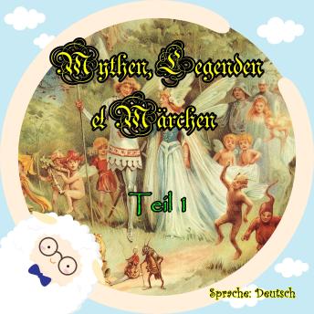 [German] - Mythen, Legenden und Märchen. Teil 1