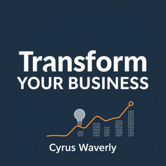 Transform Your Business: Secrets to Unstoppable Growth Today: 'Elevate your business strategy! Dive into transformative audio lessons for achieving remarkable growth today.'