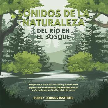 [Spanish] - Sonidos de la naturaleza del río en el bosque: Relájate con el suave fluir del arroyo y el canto de los pájaros en una ambientación de alta calidad para un sueño profundo, meditación y alivio del estrés