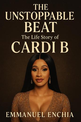 The unstoppable beat The life story of Cardi B