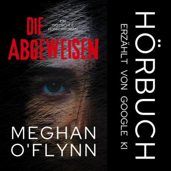 [German] - Die Abgeweisen: Ein Gotischer Horrorroman